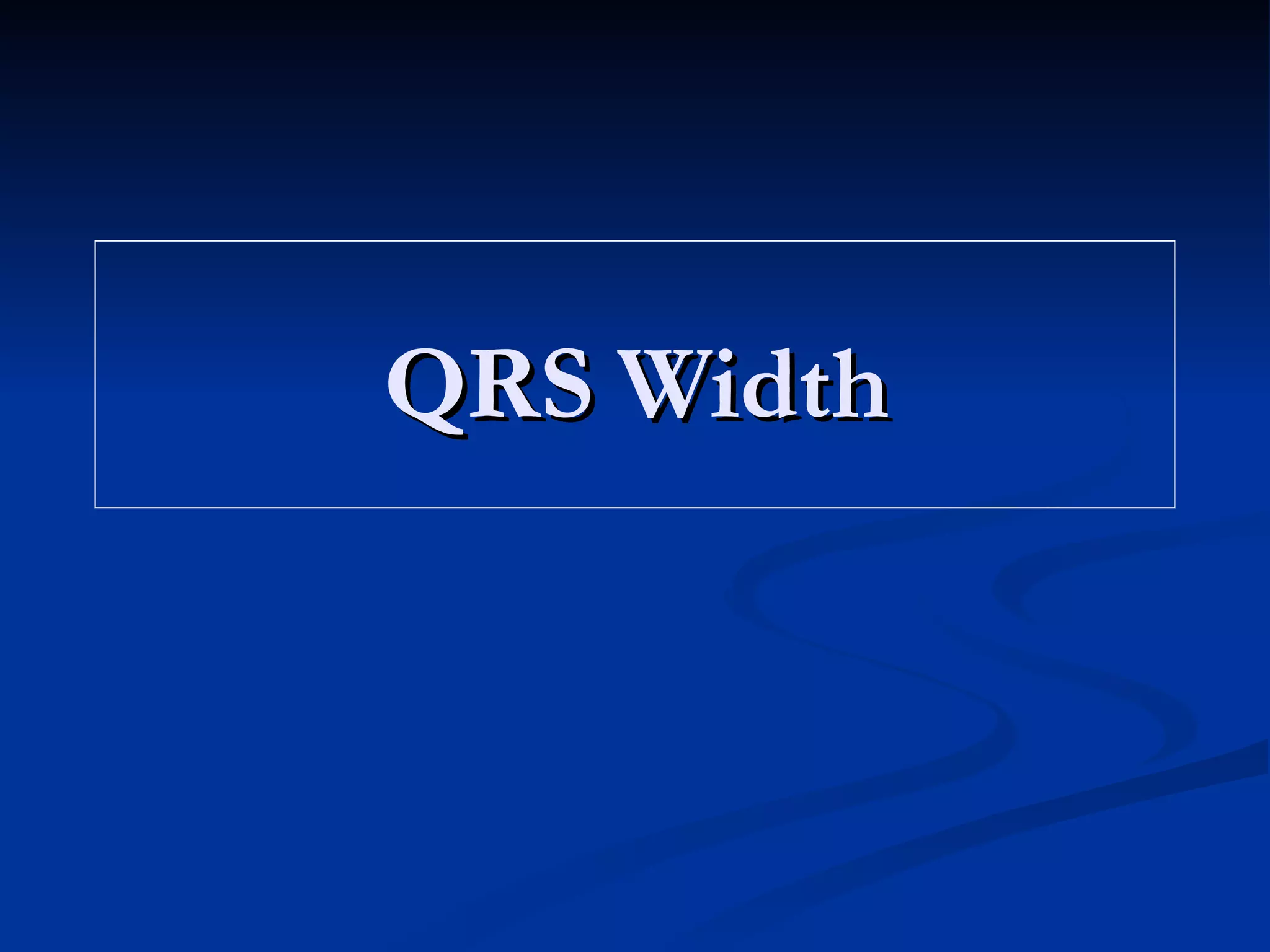 QRS Width 