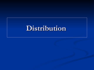 Distribution  