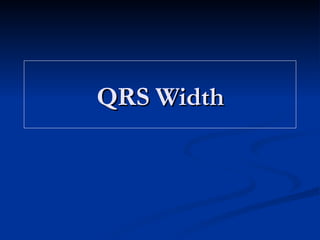 QRS Width 