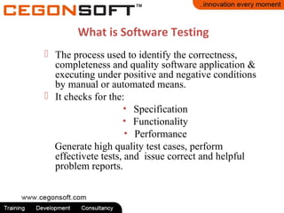 Software Testing Presentation in Cegonsoft Pvt Ltd... | PPT