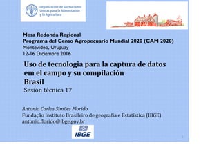 "Brasil - Uso de la tecnología para la captura de datos en el campo y su compilación, Censo Agropecuario 2017  "