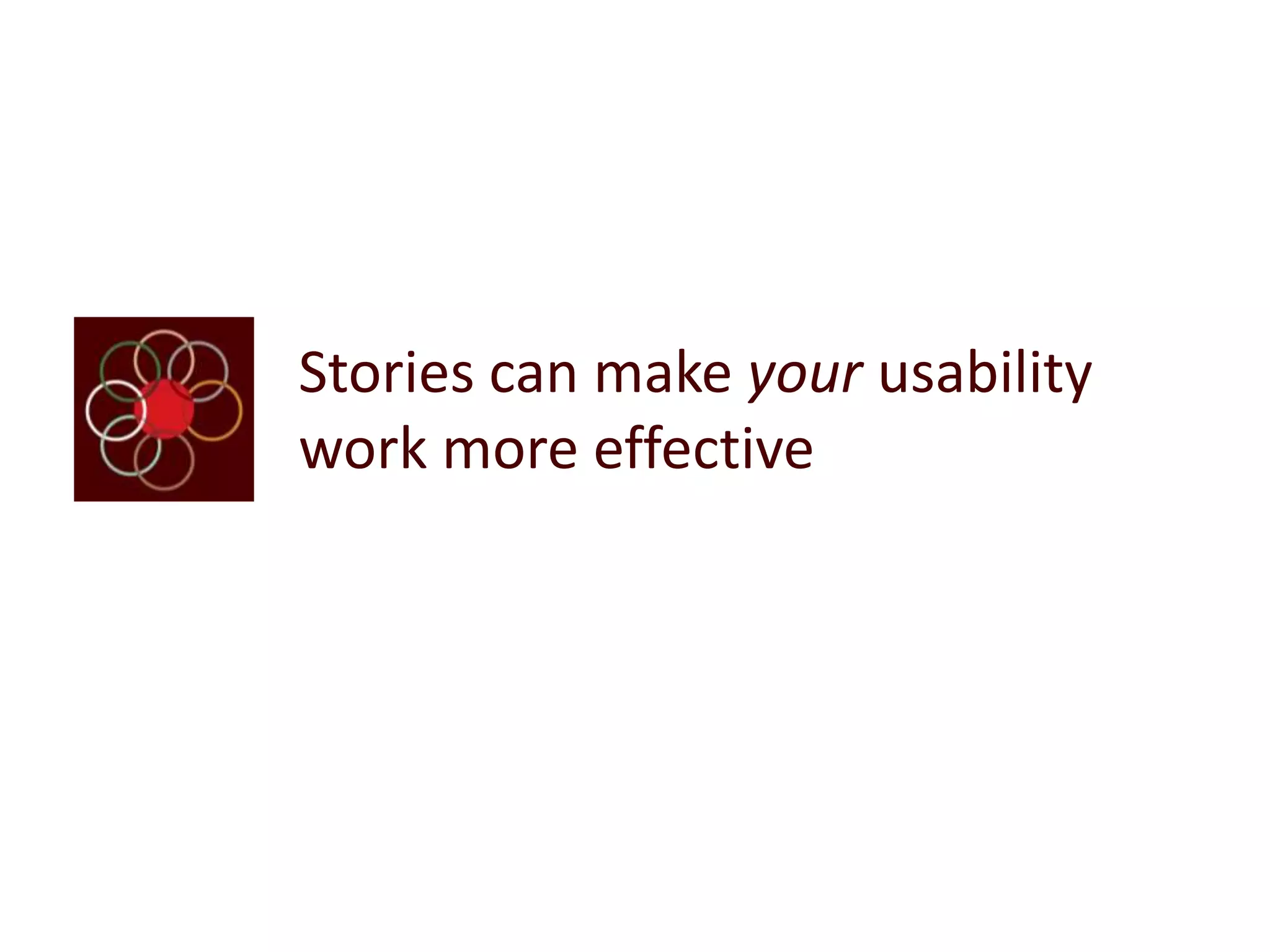 Stories can make your usability work more effective