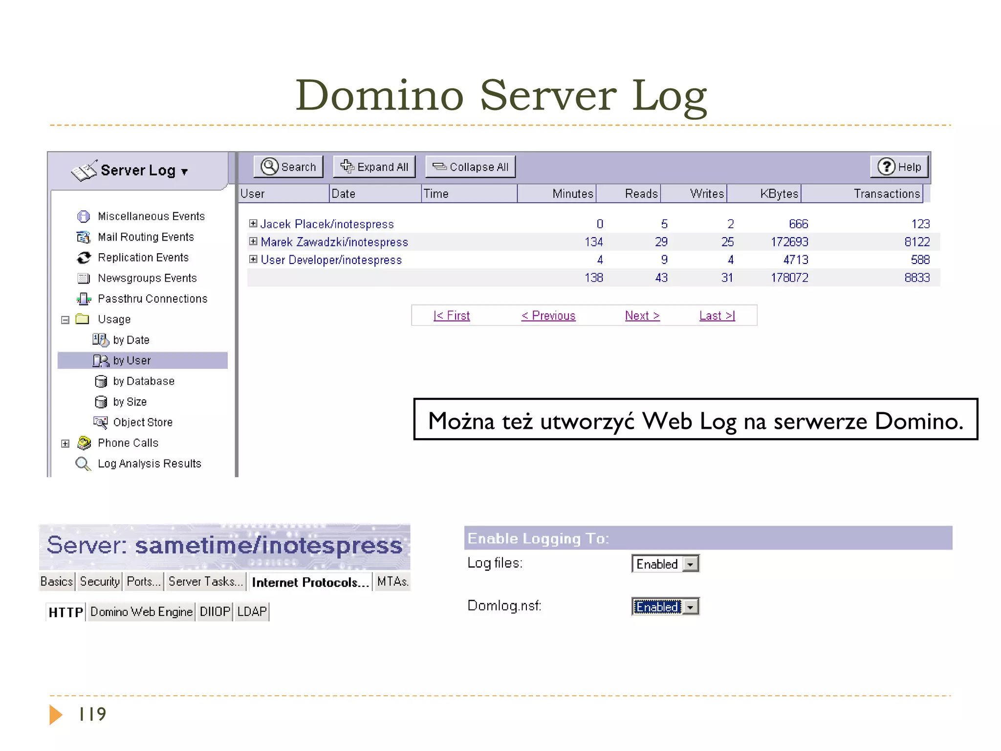 Domino Server Log Można też utworzyć Web Log na serwerze Domino. 