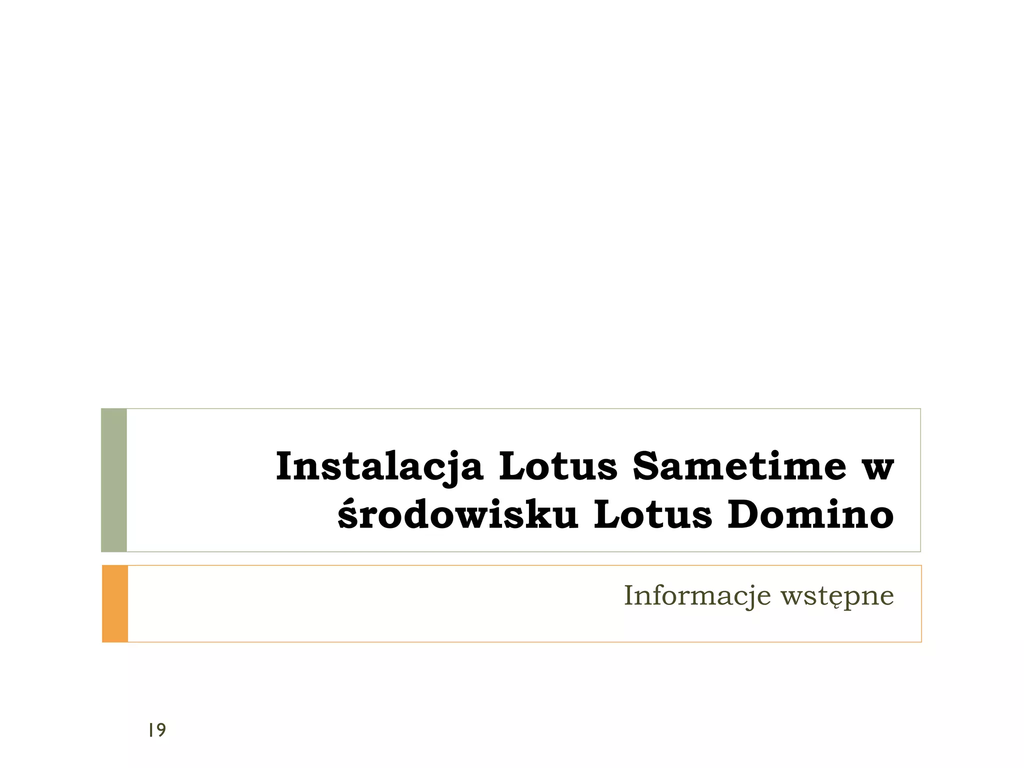 Instalacja Lotus Sametime w środowisku Lotus Domino Informacje wstępne 