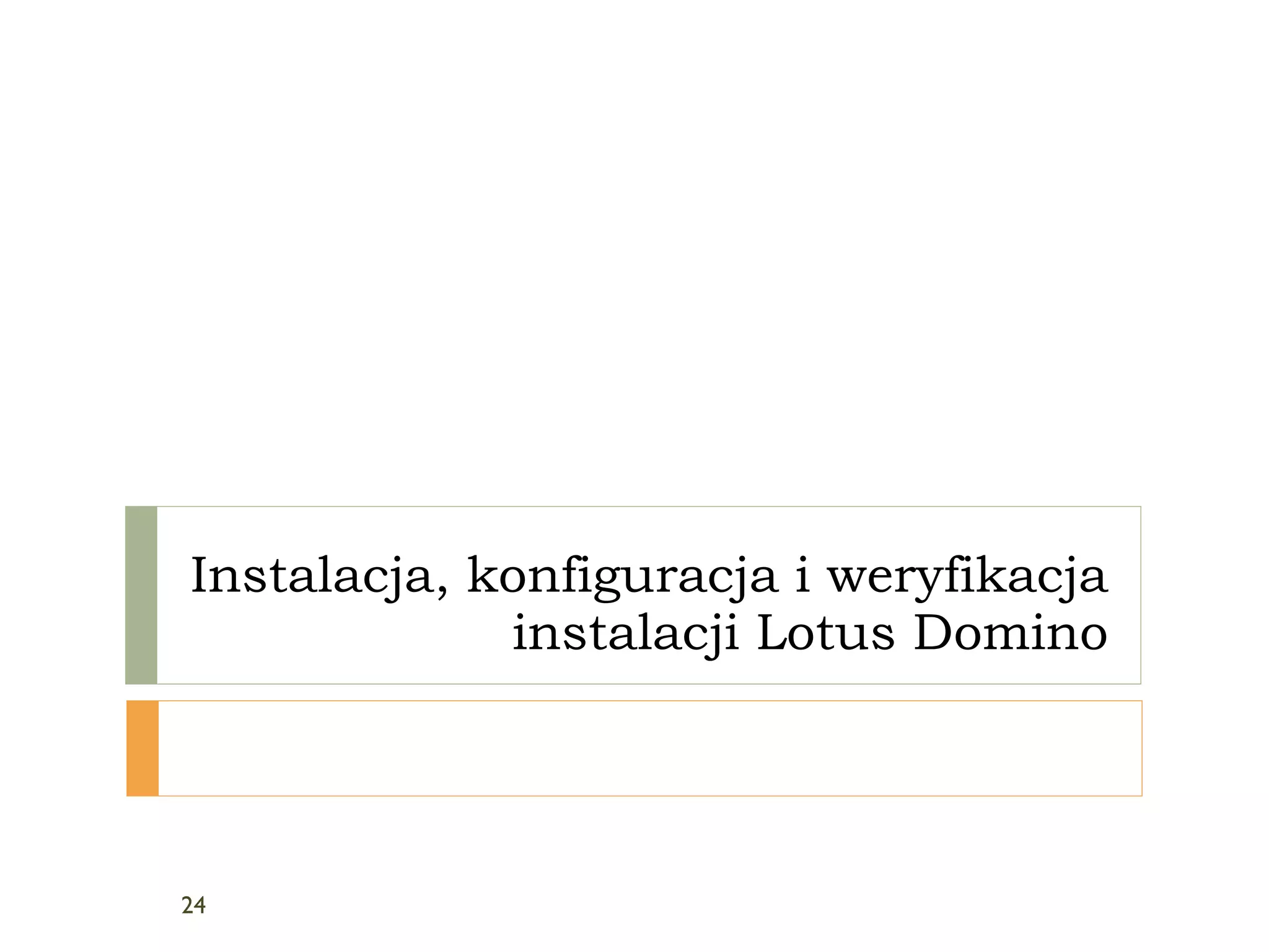 Instalacja, konfiguracja i weryfikacja instalacji Lotus Domino 