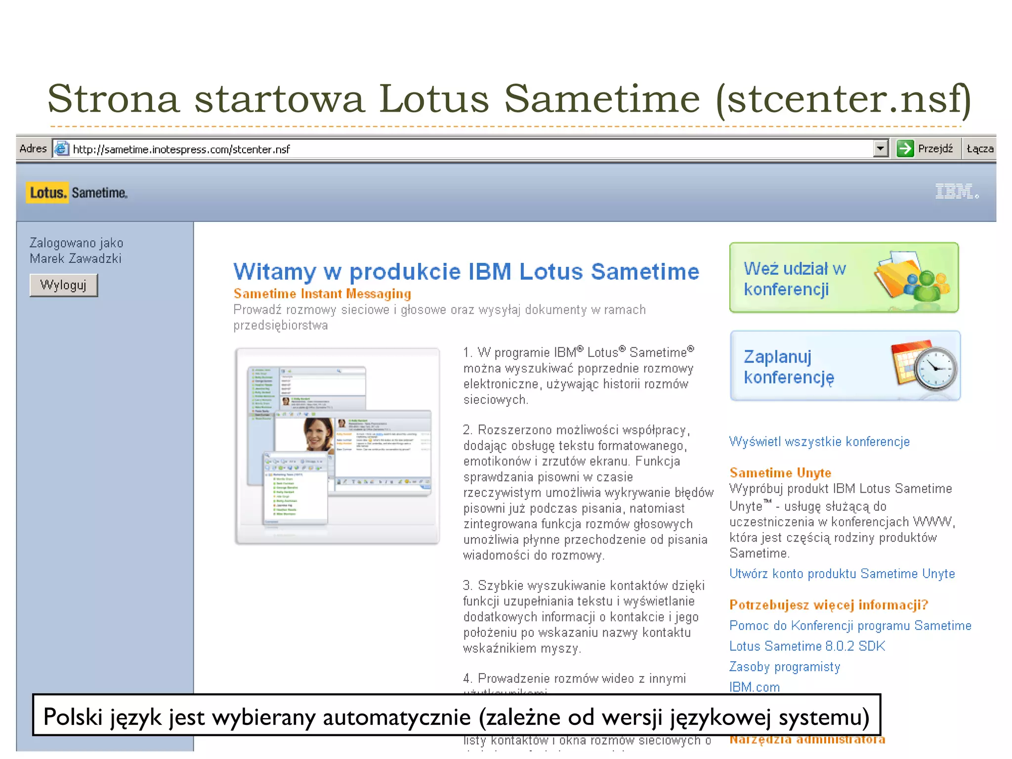 Strona startowa Lotus Sametime (stcenter.nsf) Polski język jest wybierany automatycznie (zależne od wersji językowej systemu) 
