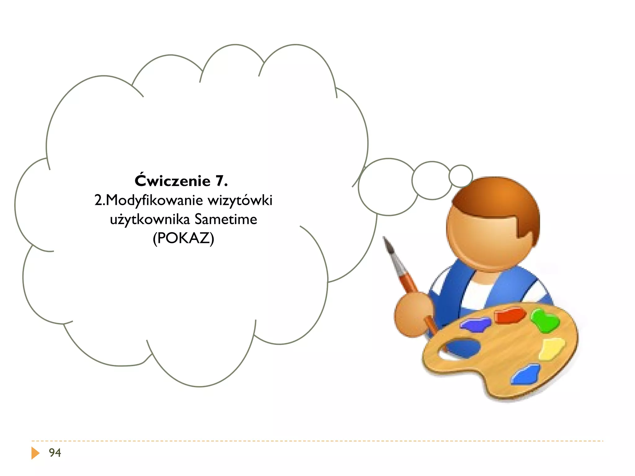 Ćwiczenie 7.   Modyfikowanie wizytówki użytkownika Sametime (POKAZ) 