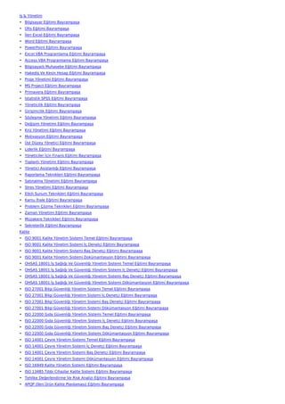 İş & Yönetim
• Bilgisayar Eğitimi Bayrampaşa
• Ofis Eğitimi Bayrampaşa
• İleri Excel Eğitimi Bayrampaşa
• Word Eğitimi Bayrampaşa
• PowerPoint Eğitimi Bayrampaşa
• Excel VBA Programlama Eğitimi Bayrampaşa
• Access VBA Programlama Eğitimi Bayrampaşa
• Bilgisayarlı Muhasebe Eğitimi Bayrampaşa
• Hakediş Ve Kesin Hesap Eğitimi Bayrampaşa
• Proje Yönetimi Eğitimi Bayrampaşa
• MS Project Eğitimi Bayrampaşa
• Primavera Eğitimi Bayrampaşa
• İstatistik SPSS Eğitimi Bayrampaşa
• Yöneticilik Eğitimi Bayrampaşa
• Girişimcilik Eğitimi Bayrampaşa
• Sözleşme Yönetimi Eğitimi Bayrampaşa
• Değişim Yönetimi Eğitimi Bayrampaşa
• Kriz Yönetimi Eğitimi Bayrampaşa
• Motivasyon Eğitimi Bayrampaşa
• Üst Düzey Yönetici Eğitimi Bayrampaşa
• Liderlik Eğitimi Bayrampaşa
• Yöneticiler İçin Finans Eğitimi Bayrampaşa
• Toplantı Yönetimi Eğitimi Bayrampaşa
• Yönetici Asistanlığı Eğitimi Bayrampaşa
• Raporlama Teknikleri Eğitimi Bayrampaşa
• Satınalma Yönetimi Eğitimi Bayrampaşa
• Stres Yönetimi Eğitimi Bayrampaşa
• Etkili Sunum Teknikleri Eğitimi Bayrampaşa
• Kamu İhale Eğitimi Bayrampaşa
• Problem Çözme Teknikleri Eğitimi Bayrampaşa
• Zaman Yönetimi Eğitimi Bayrampaşa
• Müzakere Teknikleri Eğitimi Bayrampaşa
• Sekreterlik Eğitimi Bayrampaşa
Kalite
• ISO 9001 Kalite Yönetim Sistemi Temel Eğitimi Bayrampaşa
• ISO 9001 Kalite Yönetim Sistemi İç Denetçi Eğitimi Bayrampaşa
• ISO 9001 Kalite Yönetim Sistemi Baş Denetçi Eğitimi Bayrampaşa
• ISO 9001 Kalite Yönetim Sistemi Dokümantasyon Eğitimi Bayrampaşa
• OHSAS 18001 İş Sağlığı Ve Güvenliği Yönetim Sistemi Temel Eğitimi Bayrampaşa
• OHSAS 18001 İş Sağlığı Ve Güvenliği Yönetim Sistemi İç Denetçi Eğitimi Bayrampaşa
• OHSAS 18001 İş Sağlığı Ve Güvenliği Yönetim Sistemi Baş Denetçi Eğitimi Bayrampaşa
• OHSAS 18001 İş Sağlığı Ve Güvenliği Yönetim Sistemi Dökümantasyon Eğitimi Bayrampaşa
• ISO 27001 Bilgi Güvenliği Yönetim Sistemi Temel Eğitimi Bayrampaşa
• ISO 27001 Bilgi Güvenliği Yönetim Sistemi İç Denetçi Eğitimi Bayrampaşa
• ISO 27001 Bilgi Güvenliği Yönetim Sistemi Baş Denetçi Eğitimi Bayrampaşa
• ISO 27001 Bilgi Güvenliği Yönetim Sistemi Dökümantasyon Eğitimi Bayrampaşa
• ISO 22000 Gıda Güvenliği Yönetim Sistemi Temel Eğitimi Bayrampaşa
• ISO 22000 Gıda Güvenliği Yönetim Sistemi İç Denetçi Eğitimi Bayrampaşa
• ISO 22000 Gıda Güvenliği Yönetim Sistemi Baş Denetçi Eğitimi Bayrampaşa
• ISO 22000 Gıda Güvenliği Yönetim Sistemi Dökümantasyon Eğitimi Bayrampaşa
• ISO 14001 Çevre Yönetim Sistemi Temel Eğitimi Bayrampaşa
• ISO 14001 Çevre Yönetim Sistemi İç Denetçi Eğitimi Bayrampaşa
• ISO 14001 Çevre Yönetim Sistemi Baş Denetçi Eğitimi Bayrampaşa
• ISO 14001 Çevre Yönetim Sistemi Dökümantasyon Eğitimi Bayrampaşa
• ISO 16949 Kalite Yönetim Sistemi Eğitimi Bayrampaşa
• ISO 13485 Tıbbi Cihazlar Kalite Sistemi Eğitimi Bayrampaşa
• Tehlike Değerlendirme Ve Risk Analizi Eğitimi Bayrampaşa
• APQP (İleri Ürün Kalite Planlaması) Eğitimi Bayrampaşa
 