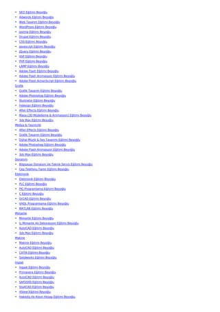 • SEO Eğitimi Beyoğlu
• Adwords Eğitimi Beyoğlu
• Web Tasarım Eğitimi Beyoğlu
• WordPress Eğitimi Beyoğlu
• Joomla Eğitimi Beyoğlu
• Drupal Eğitimi Beyoğlu
• CSS Eğitimi Beyoğlu
• Javascript Eğitimi Beyoğlu
• JQuery Eğitimi Beyoğlu
• ASP Eğitimi Beyoğlu
• PHP Eğitimi Beyoğlu
• LAMP Eğitimi Beyoğlu
• Adobe Flash Eğitimi Beyoğlu
• Adobe Flash Animasyon Eğitimi Beyoğlu
• Adobe Flash ActionScript Eğitimi Beyoğlu
Grafik
• Grafik Tasarım Eğitimi Beyoğlu
• Adobe Photoshop Eğitimi Beyoğlu
• İllustrator Eğitimi Beyoğlu
• İndesign Eğitimi Beyoğlu
• After Effects Eğitimi Beyoğlu
• Maya (3D Modelleme & Animasyon) Eğitimi Beyoğlu
• 3ds Max Eğitimi Beyoğlu
Medya & Yayıncılık
• After Effects Eğitimi Beyoğlu
• Grafik Tasarım Eğitimi Beyoğlu
• Dijital Müzik & Ses Tasarımı Eğitimi Beyoğlu
• Adobe Photoshop Eğitimi Beyoğlu
• Adobe Flash Animasyon Eğitimi Beyoğlu
• 3ds Max Eğitimi Beyoğlu
Donanım
• Bilgisayar Donanım Ve Teknik Servis Eğitimi Beyoğlu
• Cep Telefonu Tamir Eğitimi Beyoğlu
Elektronik
• Elektronik Eğitimi Beyoğlu
• PLC Eğitimi Beyoğlu
• PIC Programlama Eğitimi Beyoğlu
• C Eğitimi Beyoğlu
• OrCAD Eğitimi Beyoğlu
• VHDL Programlama Eğitimi Beyoğlu
• MATLAB Eğitimi Beyoğlu
Mimarlık
• Mimarlık Eğitimi Beyoğlu
• İç Mimarlık Ve Dekorasyon Eğitimi Beyoğlu
• AutoCAD Eğitimi Beyoğlu
• 3ds Max Eğitimi Beyoğlu
Makine
• Makine Eğitimi Beyoğlu
• AutoCAD Eğitimi Beyoğlu
• CATIA Eğitimi Beyoğlu
• Solidworks Eğitimi Beyoğlu
İnşaat
• İnşaat Eğitimi Beyoğlu
• Primavera Eğitimi Beyoğlu
• AutoCAD Eğitimi Beyoğlu
• SAP2000 Eğitimi Beyoğlu
• Sta4CAD Eğitimi Beyoğlu
• XSteel Eğitimi Beyoğlu
• Hakediş Ve Kesin Hesap Eğitimi Beyoğlu
 