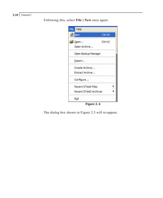 Tutorial 22-10
Following this, select File | New once again.
Figure 2. 6
The dialog box shown in Figure 2.3 will re-appear.
 
