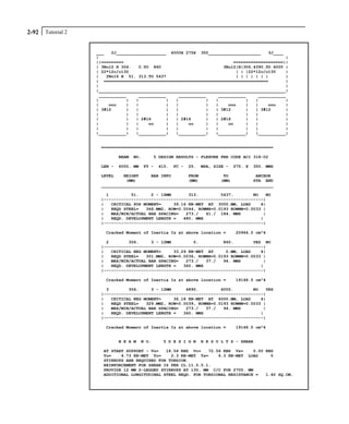 Tutorial 22-92
___ 2J____________________ 6000X 275X 350_____________________ 3J____
| |
||========= ====================||
| 3No12 H 306. 0.TO 860 3No12|H|306.4390.TO 6000 |
| 22*12c/c130 | | |22*12c/c130 |
| 2No16 H 51. 313.TO 5437 | | | | | | | |
| ================================================================== |
| |
|___________________________________________________________________________|
___________ ___________ ___________ ___________ ___________
| | | | | | | | | |
| ooo | | | | | | ooo | | ooo |
| 3#12 | | | | | | 3#12 | | 3#12 |
| | | | | | | | | |
| | | 2#16 | | 2#16 | | 2#16 | | |
| | | oo | | oo | | oo | | |
| | | | | | | | | |
|___________| |___________| |___________| |___________| |___________|
=====================================================================
BEAM NO. 5 DESIGN RESULTS - FLEXURE PER CODE ACI 318-02
LEN - 6000. MM FY - 415. FC - 25. MPA, SIZE - 275. X 350. MMS
LEVEL HEIGHT BAR INFO FROM TO ANCHOR
(MM) (MM) (MM) STA END
_____________________________________________________________________
1 51. 2 - 16MM 313. 5437. NO NO
|----------------------------------------------------------------|
| CRITICAL POS MOMENT= 39.16 KN-MET AT 3000.MM, LOAD 4|
| REQD STEEL= 366.MM2, ROW=0.0044, ROWMX=0.0193 ROWMN=0.0033 |
| MAX/MIN/ACTUAL BAR SPACING= 273./ 41./ 184. MMS |
| REQD. DEVELOPMENT LENGTH = 480. MMS |
|----------------------------------------------------------------|
Cracked Moment of Inertia Iz at above location = 20964.0 cm^4
2 306. 3 - 12MM 0. 860. YES NO
|----------------------------------------------------------------|
| CRITICAL NEG MOMENT= 33.29 KN-MET AT 0.MM, LOAD 4|
| REQD STEEL= 301.MM2, ROW=0.0036, ROWMX=0.0193 ROWMN=0.0033 |
| MAX/MIN/ACTUAL BAR SPACING= 273./ 37./ 94. MMS |
| REQD. DEVELOPMENT LENGTH = 360. MMS |
|----------------------------------------------------------------|
Cracked Moment of Inertia Iz at above location = 19148.5 cm^4
3 306. 3 - 12MM 4890. 6000. NO YES
|----------------------------------------------------------------|
| CRITICAL NEG MOMENT= 36.18 KN-MET AT 6000.MM, LOAD 4|
| REQD STEEL= 329.MM2, ROW=0.0039, ROWMX=0.0193 ROWMN=0.0033 |
| MAX/MIN/ACTUAL BAR SPACING= 273./ 37./ 94. MMS |
| REQD. DEVELOPMENT LENGTH = 360. MMS |
|----------------------------------------------------------------|
Cracked Moment of Inertia Iz at above location = 19148.5 cm^4
B E A M N O. 5 D E S I G N R E S U L T S - SHEAR
AT START SUPPORT - Vu= 18.56 KNS Vc= 72.56 KNS Vs= 0.00 KNS
Tu= 4.73 KN-MET Tc= 2.3 KN-MET Ts= 6.3 KN-MET LOAD 5
STIRRUPS ARE REQUIRED FOR TORSION.
REINFORCEMENT FOR SHEAR IS PER CL.11.5.5.1.
PROVIDE 12 MM 2-LEGGED STIRRUPS AT 130. MM C/C FOR 2705. MM
ADDITIONAL LONGITUDINAL STEEL REQD. FOR TORSIONAL RESISTANCE = 1.40 SQ.CM.
 