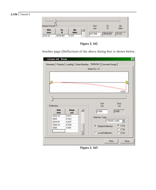 Tutorial 22-150
Figure 2. 162
Another page (Deflection) of the above dialog box is shown below.
Figure 2. 163
 