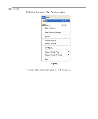 Tutorial 33-10
Following this, select File | New once again.
Figure 3. 7
The dialog box shown in Figure 3.4 will re-appear.
 