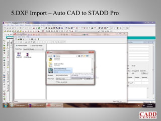 5.DXF Import – Auto CAD to STADD Pro
 