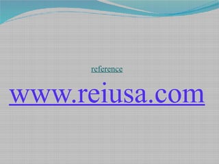 reference
www.reiusa.com
 