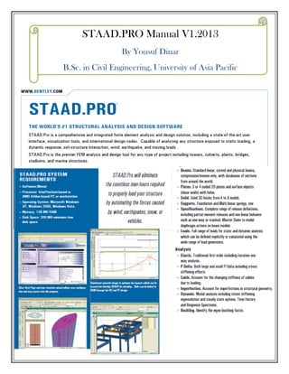 STAAD.PRO Manual V1.2013
By Yousuf Dinar
B.Sc. in Civil Engineering, University of Asia Pacific

 