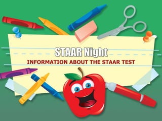 INFORMATION ABOUT THE STAAR TEST
 