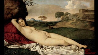 GIORGIONE
Sleeping Venus (detail)
c. 1510
Oil on canvas, 108 x 175 cm
Gemäldegalerie, Dresden
 