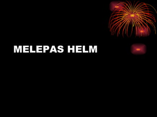 MELEPAS H E LM 