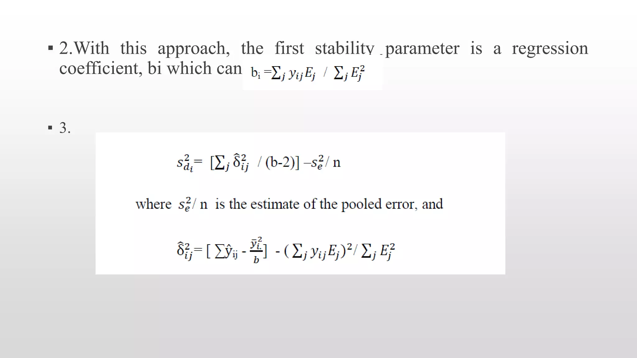 ▪ 2.With this approach, the first stability parameter is a regression
coefficient, bi which can be estimated by
▪ 3.
 