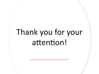 Thank you for your
attention!
 