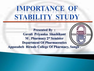Presented By :
Gavali Priyanka Shashikant
M . Pharmacy 2st Semister
Department Of Pharmaceutics
Appasaheb Birnale College Of Pharmacy, Sangli .
 