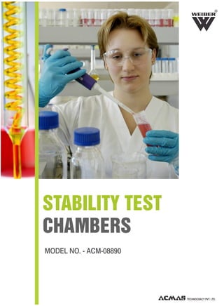 MODEL NO. - ACM-08890
STABILITY TEST
CHAMBERS
TECHNOCRACY PVT. LTD.
R
 