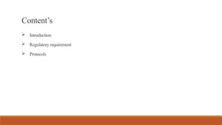 Content’s
 Introduction
 Regulatory requirement
 Protocols
 