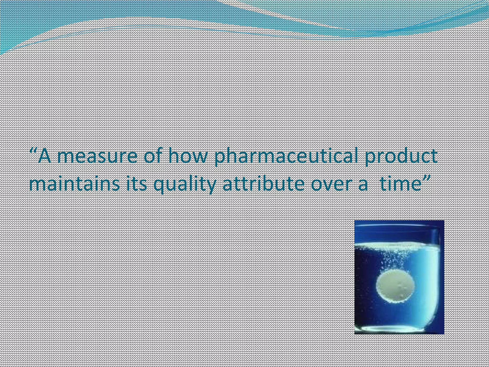 Stability testing and shelf life estimation PPT