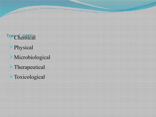 Types of stability
Chemical
Physical
Microbiological
Therapeutical
Toxicological
 