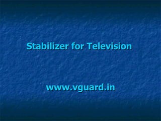 Stabilizer for Television   www.vguard.in 