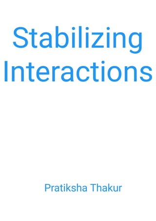 Stabilizing Interactions 