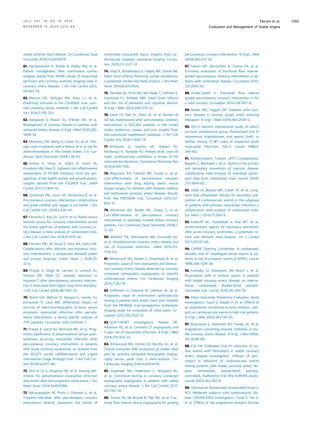 stable ischemic heart disease. Circ Cardiovasc Qual
Outcomes 2019;12:e005079.
61. Hachamovitch R, Nutter B, Hlatky MA, et al.
Patient management after noninvasive cardiac
imaging results from SPARC (study of myocardial
perfusion and coronary anatomy imaging roles in
coronary artery disease). J Am Coll Cardiol 2012;
59:462–74.
62. Mancini GB, Hartigan PM, Shaw LJ, et al.
Predicting outcome in the COURAGE trial: coro-
nary anatomy versus ischemia. J Am Coll Cardiol
Intv 2014;7:195–201.
63. Bangalore S, Maron DJ, O’Brien SM, et al.
Management of coronary disease in patients with
advanced kidney disease. N Engl J Med 2020;382:
1608–18.
64. Mahoney EM, Wang K, Cohen DJ, et al. One-
year costs in patients with a history of or at risk for
atherothrombosis in the United States. Circ Car-
diovasc Qual Outcomes 2008;1:38–45.
65. Arrieta A, Hong JC, Khera R, Virani SS,
Krumholz HM, Nasir K. Updated cost-effectiveness
assessments of PCSK9 inhibitors from the per-
spectives of the health system and private payers:
Insights derived from the FOURIER trial. JAMA
Cardiol 2017;2:1369–74.
66. Grossman PM, Gurm HS, McNamara R, et al.
Percutaneous coronary intervention complications
and guide catheter size: bigger is not better. J Am
Coll Cardiol Intv 2009;2:636–44.
67. Ferrante G, Rao SV, Juni P, et al. Radial versus
femoral access for coronary interventions across
the entire spectrum of patients with coronary ar-
tery disease: a meta-analysis of randomized trials.
J Am Coll Cardiol Intv 2016;9:1419–34.
68. Ferreira RM, de Souza E Silva NA, Salis LHA.
Complications after elective percutaneous coro-
nary interventions: a comparison between public
and private hospitals. Indian Heart J 2018;70:
32–6.
69. Prasad A, Singh M, Lerman A, Lennon RJ,
Holmes DR, Rihal CS. Isolated elevation in
troponin T after percutaneous coronary interven-
tion is associated with higher long-term mortality.
J Am Coll Cardiol 2006;48:1765–70.
70. Stone GW, Mehran R, Dangas G, Lansky AJ,
Kornowski R, Leon MB. Differential impact on
survival of electrocardiographic Q-wave versus
enzymatic myocardial infarction after percuta-
neous intervention: a device-speciﬁc analysis of
7147 patients. Circulation 2001;104:642–7.
71. Prasad A, Gersh BJ, Bertrand ME, et al. Prog-
nostic signiﬁcance of periprocedural versus spon-
taneously occurring myocardial infarction after
percutaneous coronary intervention in patients
with acute coronary syndromes: an analysis from
the ACUITY (acute catheterization and urgent
intervention triage strategy) trial. J Am Coll Car-
diol 2009;54:477–86.
72. Idris H, Lo S, Shugman IM, et al. Varying def-
initions for periprocedural myocardial infarction
alter event rates and prognostic implications. J Am
Heart Assoc 2014;3:e001086.
73. Selvanayagam JB, Porto I, Channon K, et al.
Troponin elevation after percutaneous coronary
intervention directly represents the extent of
irreversible myocardial injury: insights from car-
diovascular magnetic resonance imaging. Circula-
tion 2005;111:1027–32.
74. Indja B, Woldendorp K, Vallely MP, Grieve SM.
Silent brain infarcts following cardiac procedures:
a systematic review and meta-analysis. J Am Heart
Assoc 2019;8:e010920.
75. Vermeer SE, Prins ND, den Heijer T, Hofman A,
Koudstaal PJ, Breteler MM. Silent brain infarcts
and the risk of dementia and cognitive decline.
N Engl J Med 2003;348:1215–22.
76. Kwok CS, Rao SV, Potts JE, et al. Burden of
30-day readmissions after percutaneous coronary
intervention in 833,344 patients in the united
states: predictors, causes, and cost: insights from
the nationwide readmission database. J Am Coll
Cardiol Intv 2018;11:665–74.
77. Nicholson G, Gandra SR, Halbert RJ,
Richhariya A, Nordyke RJ. Patient-level costs of
major cardiovascular conditions: a review of the
international literature. Clinicoecon Outcomes Res
2016;8:495–506.
78. Magnuson EA, Farkouh ME, Fuster V, et al.
Cost-effectiveness of percutaneous coronary
intervention with drug eluting stents versus
bypass surgery for patients with diabetes mellitus
and multivessel coronary artery disease: Results
from the FREEDOM trial. Circulation 2013;127:
820–31.
79. Weintraub WS, Boden WE, Zhang Z, et al.
Cost-effectiveness of percutaneous coronary
intervention in optimally treated stable coronary
patients. Circ Cardiovasc Qual Outcomes 2008;1:
12–20.
80. Maddox TM, Stanislawski MA, Grunwald GK,
et al. Nonobstructive coronary artery disease and
risk of myocardial infarction. JAMA 2014;312:
1754–63.
81. Bittencourt MS, Hulten E, Ghoshhajra B, et al.
Prognostic value of non-obstructive and obstruc-
tive coronary artery disease detected by coronary
computed tomography angiography to identify
cardiovascular events. Circ Cardiovasc Imaging
2014;7:282–91.
82. Hoffmann U, Ferencik M, Udelson JE, et al.
Prognostic value of noninvasive cardiovascular
testing in patients with stable chest pain: Insights
from the PROMISE trial (prospective multicenter
imaging study for evaluation of chest pain). Cir-
culation 2017;135:2320–32.
83. SCOT-HEART Investigators, Newby DE,
Adamson PD, et al. Coronary CT angiography and
5-year risk of myocardial infarction. N Engl J Med
2018;379:924–33.
84. Bittencourt MS, Hulten EA, Murthy VL, et al.
Clinical outcomes after evaluation of stable chest
pain by coronary computed tomographic angiog-
raphy versus usual care: a meta-analysis. Circ
Cardiovasc Imaging 2016;9:e004419.
85. Jorgensen ME, Andersson C, Norgaard BL,
et al. Functional testing or coronary computed
tomography angiography in patients with stable
coronary artery disease. J Am Coll Cardiol 2017;
69:1761–70.
86. Tonino PA, De Bruyne B, Pijls NH, et al. Frac-
tional ﬂow reserve versus angiography for guiding
percutaneous coronary intervention. N Engl J Med
2009;360:213–24.
87. Fearon WF, Bornschein B, Tonino PA, et al.
Economic evaluation of fractional ﬂow reserve-
guided percutaneous coronary intervention in pa-
tients with multivessel disease. Circulation 2010;
122:2545–50.
88. Arbab-Zadeh A. Fractional ﬂow reserve
guided percutaneous coronary intervention is not
a valid concept. Circulation 2014;129:1871–8.
89. Boden WE, Taggart DP. Diabetes with coro-
nary disease—a moving target amid evolving
therapies? N Engl J Med 2009;360:2570–2.
90. ISIS-2 (second international study of infarct
survival) collaborative group. Randomised trial of
intravenous streptokinase, oral aspirin, both, or
neither among 17,187 cases of suspected acute
myocardial infarction: ISIS-2. Lancet 1988;2:
349–60.
91. Antithrombotic Trialists’ (ATT) Collaboration,
Baigent C, Blackwell L, et al. Aspirin in the primary
and secondary prevention of vascular disease:
collaborative meta-analysis of individual partici-
pant data from randomised trials. Lancet 2009;
373:1849–60.
92. Udell JA, Bonaca MP, Collet JP, et al. Long-
term dual antiplatelet therapy for secondary pre-
vention of cardiovascular events in the subgroup
of patients with previous myocardial infarction: a
collaborative meta-analysis of randomized trials.
Eur Heart J 2016;37:390–9.
93. Fanaroff AC, Hasselblad V, Roe MT, et al.
Antithrombotic agents for secondary prevention
after acute coronary syndromes: a systematic re-
view and network meta-analysis. Int J Cardiol
2017;241:87–96.
94. CAPRIE Steering Committee. A randomised,
blinded, trial of clopidogrel versus aspirin in pa-
tients at risk of ischaemic events (CAPRIE). Lancet
1996;348:1329–39.
95. Connolly SJ, Eikelboom JW, Bosch J, et al.
Rivaroxaban with or without aspirin in patients
with stable coronary artery disease: an interna-
tional, randomised, double-blind, placebo-
controlled trial. Lancet 2018;391:205–18.
96. Heart Outcomes Prevention Evaluation Study
Investigators, Yusuf S, Sleight P, et al. Effects of
an angiotensin-converting-enzyme inhibitor, ram-
ipril, on cardiovascular events in high-risk patients.
N Engl J Med 2000;342:145–53.
97. Braunwald E, Domanski MJ, Fowler SE, et al.
Angiotensin-converting-enzyme inhibition in sta-
ble coronary artery disease. N Engl J Med 2004;
351:2058–68.
98. Fox KM. EURopean trial On reduction of car-
diac events with Perindopril in stable coronary
Artery disease Investigators. Efﬁcacy of peri-
ndopril in reduction of cardiovascular events
among patients with stable coronary artery dis-
ease: randomised, double-blind, placebo-
controlled, multicentre trial (the EUROPA study).
Lancet 2003;362:782–8.
99. Telmisartan Randomised AssessmeNt Study in
ACE iNtolerant subjects with cardiovascular Dis-
ease (TRANSCEND) Investigators, Yusuf S, Teo K,
et al. Effects of the angiotensin-receptor blocker
J A C C V O L . 7 6 , N O . 1 9 , 2 0 2 0 Ferraro et al.
N O V E M B E R 1 0 , 2 0 2 0 : 2 2 5 2 – 6 6 Evaluation and Management of Stable Angina
2265
 