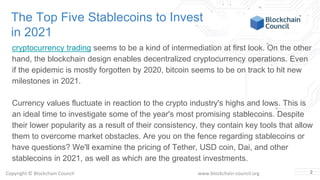 Copyright © Blockchain Council www.blockchain-council.org
The Top Five Stablecoins to Invest
in 2021
cryptocurrency tradin...