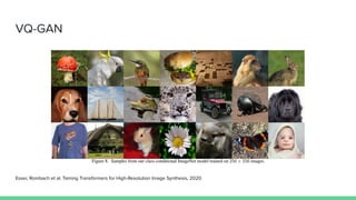 VQ-GAN
Esser, Rombach et al. Taming Transformers for High-Resolution Image Synthesis, 2020
 