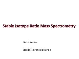Jitesh Kumar
MSc (F) Forensic Science
 