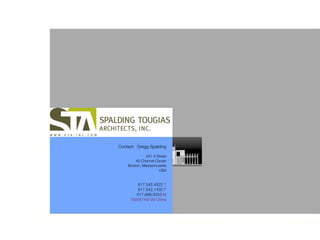 Contact: Gregg Spalding

             241 A Street
        40 Channel Center
    Boston, Massachusetts
                    USA


        617.542.4522 T
         617.542.1432 F
        617.699.0243 M
     15926746728 China
 