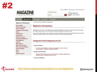 #2

http://www.magazinesubscriptions.co.uk/magazines

@staceycav

 