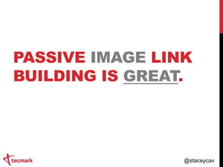 PASSIVE IMAGE LINK
BUILDING IS GREAT.

@staceycav

 