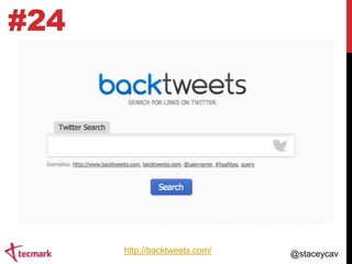#24

http://backtweets.com/

@staceycav

 