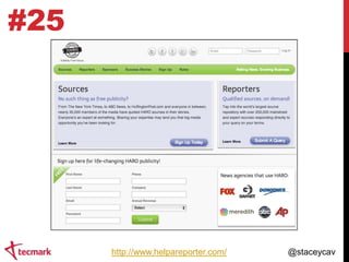 #25

http://www.helpareporter.com/

@staceycav

 