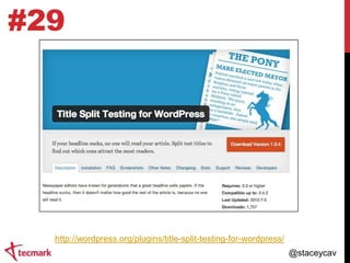 #29

http://wordpress.org/plugins/title-split-testing-for-wordpress/
@staceycav

 