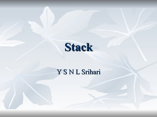 Stack Y S N L Srihari 