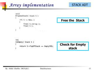 Array implementation Free the  Stack Check for Empty stack 
