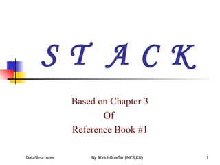S T  A C K Based on Chapter 3 Of  Reference Book #1 