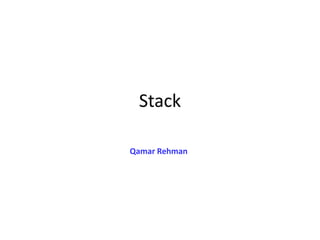 Stack
Qamar Rehman

 