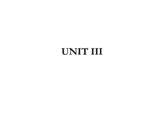UNIT III
 