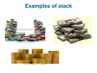 Examples of stack
 