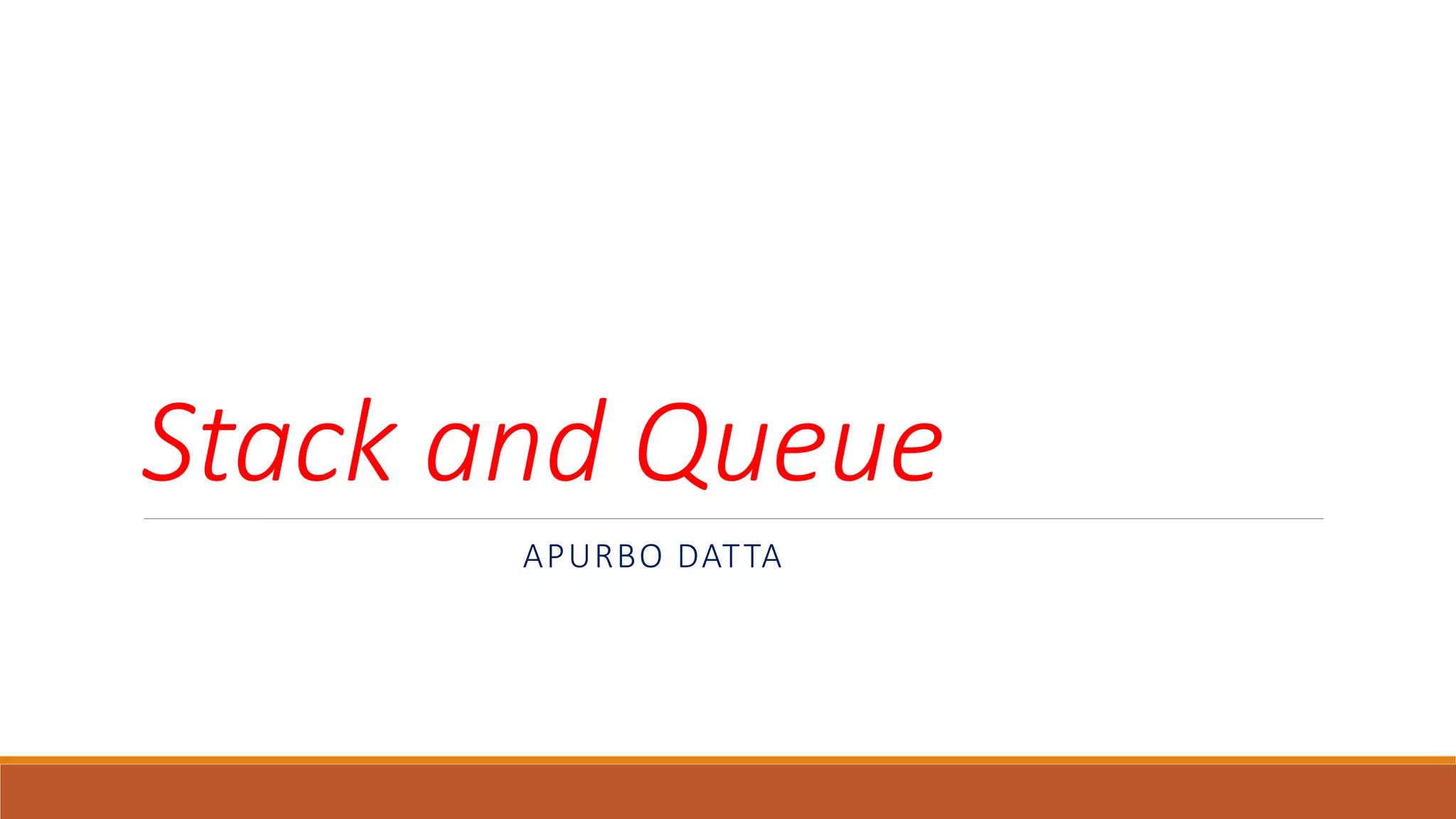 Stack and Queue | PPTX | Programming Languages | Computing