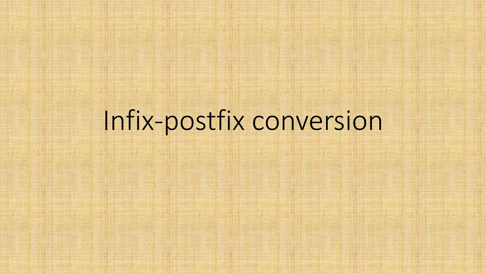 Infix-postfix conversion
 